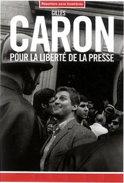 Gilles Caron, 100 photos pour la liberté de la presse